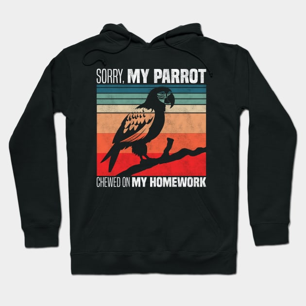 Sorry, my parrot chewed on my homework - Funny Parrot Owner And Lover Hoodie by BenTee